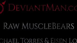 Eisen Loch and Michael Torres - Raw Musclebears