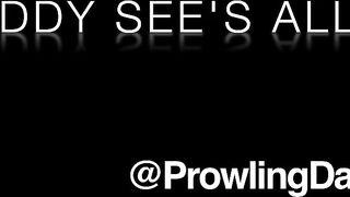 Daddy sees all PROWLING DADDY