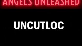 Angels Unleashed and Uncutloc part 1 Angels Unleashed
