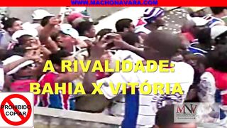 Salvado- a rivalidade Vitoria x Bahia