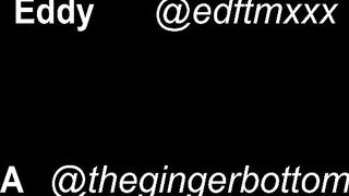 Eddy edftmxxx and thegingerbottom flip fucking EDFTMXXX
