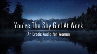 You're the Shy Girl at Work [erotic Audio for Women] AlaricMoon - BussyHunter.com