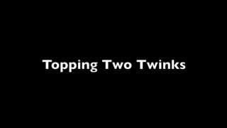 One Daddy two Twinks twkbttm - SeeBussy.com